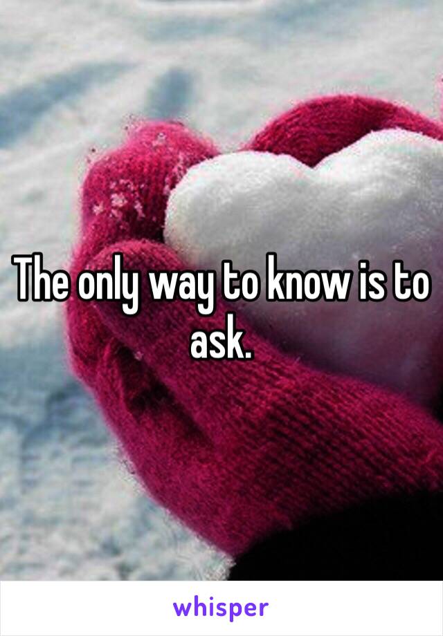 The only way to know is to ask. 