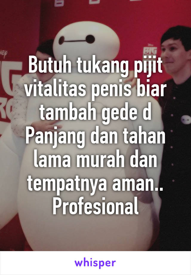 Butuh tukang pijit vitalitas penis biar tambah gede d
Panjang dan tahan lama murah dan tempatnya aman.. Profesional