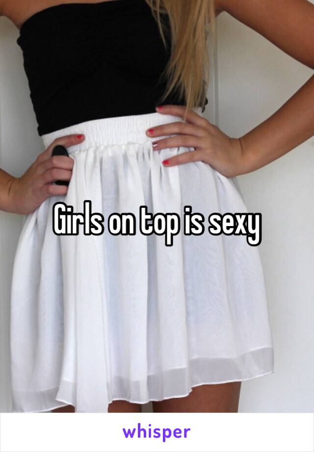 Girls on top is sexy 