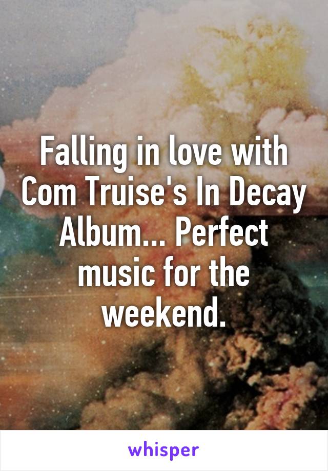 Falling in love with Com Truise's In Decay Album... Perfect music for the weekend.