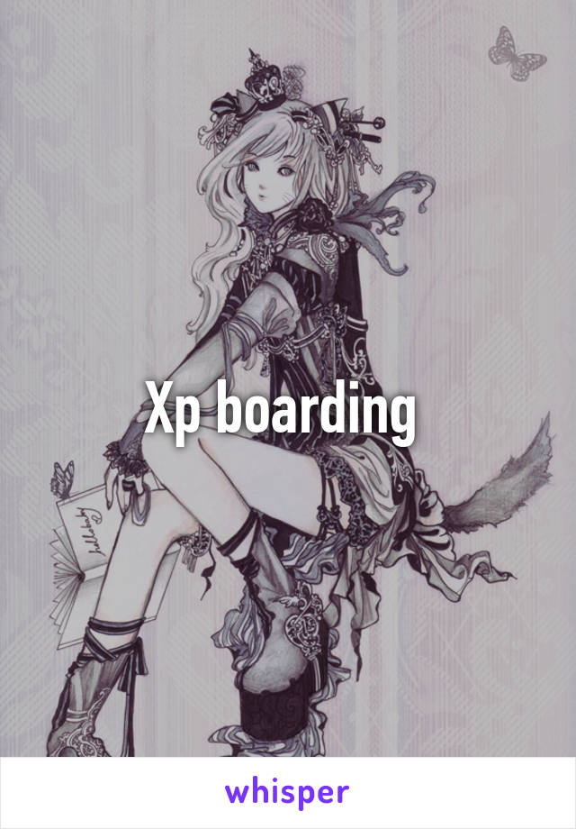 Xp boarding 