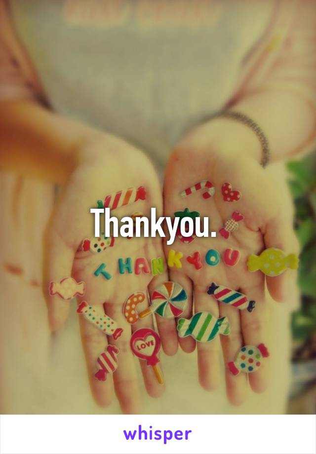 Thankyou. 