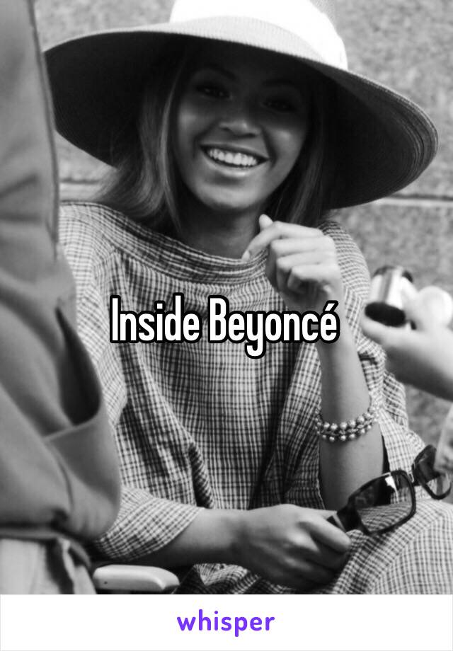 Inside Beyoncé 