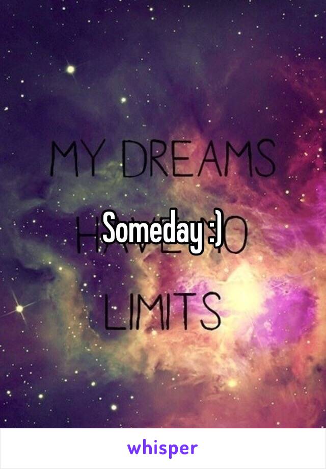 Someday :)