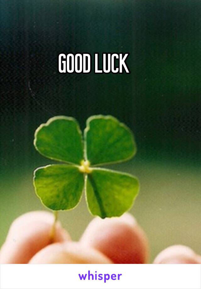 GOOD LUCK