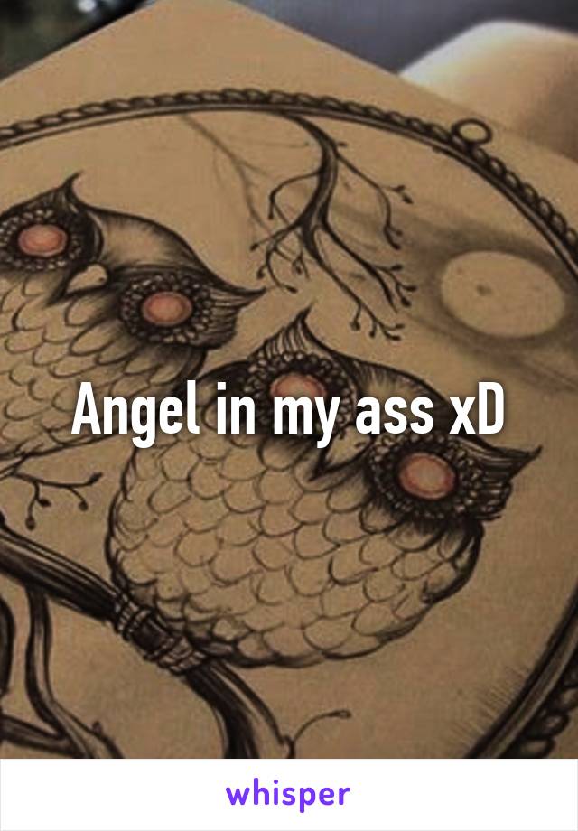 Angel in my ass xD