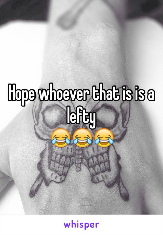 Hope whoever that is is a lefty 
😂😂😂