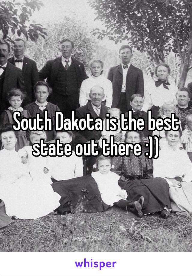 South Dakota is the best state out there :))