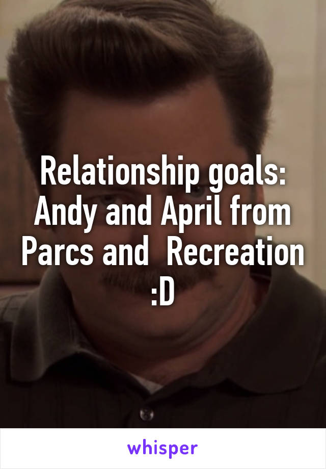 Relationship goals: Andy and April from Parcs and  Recreation :D