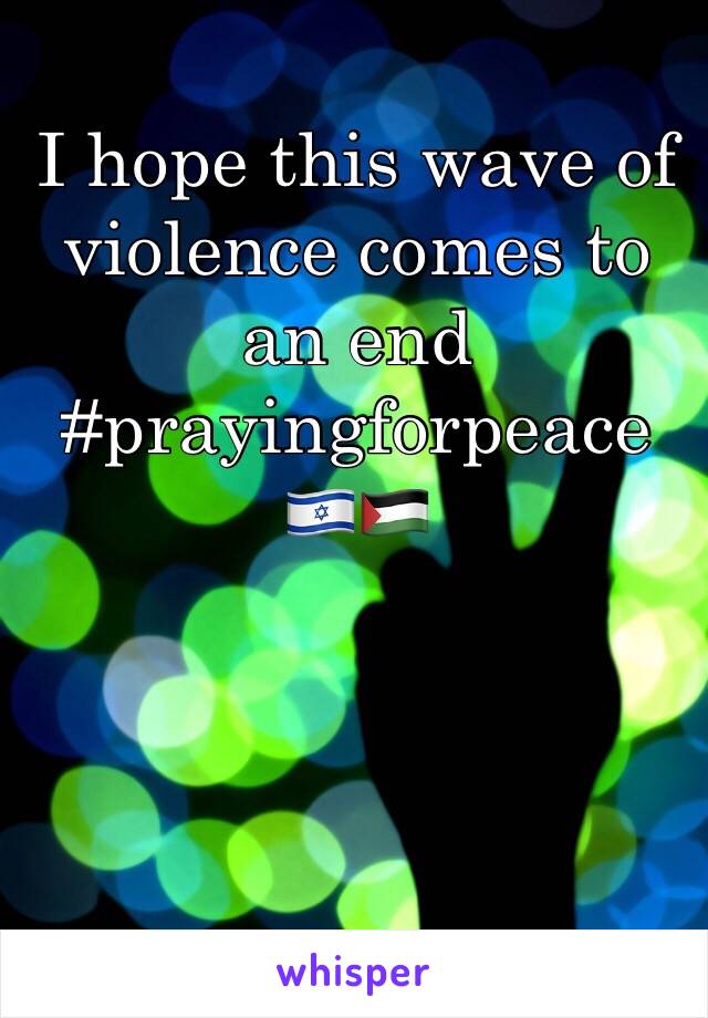 I hope this wave of violence comes to an end
#prayingforpeace
🇮🇱🇵🇸