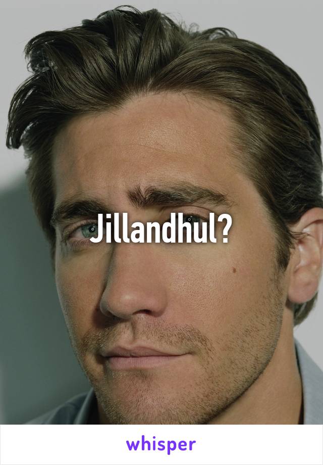 Jillandhul?