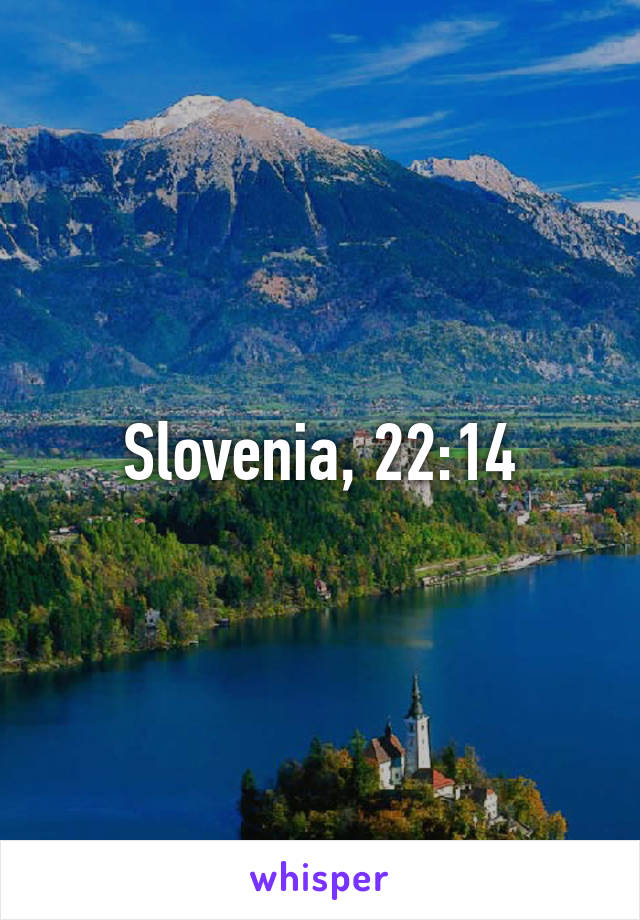 Slovenia, 22:14