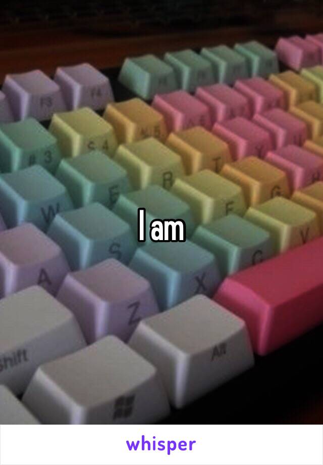 I am