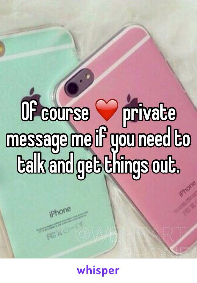 Of course ❤️ private message me if you need to talk and get things out. 