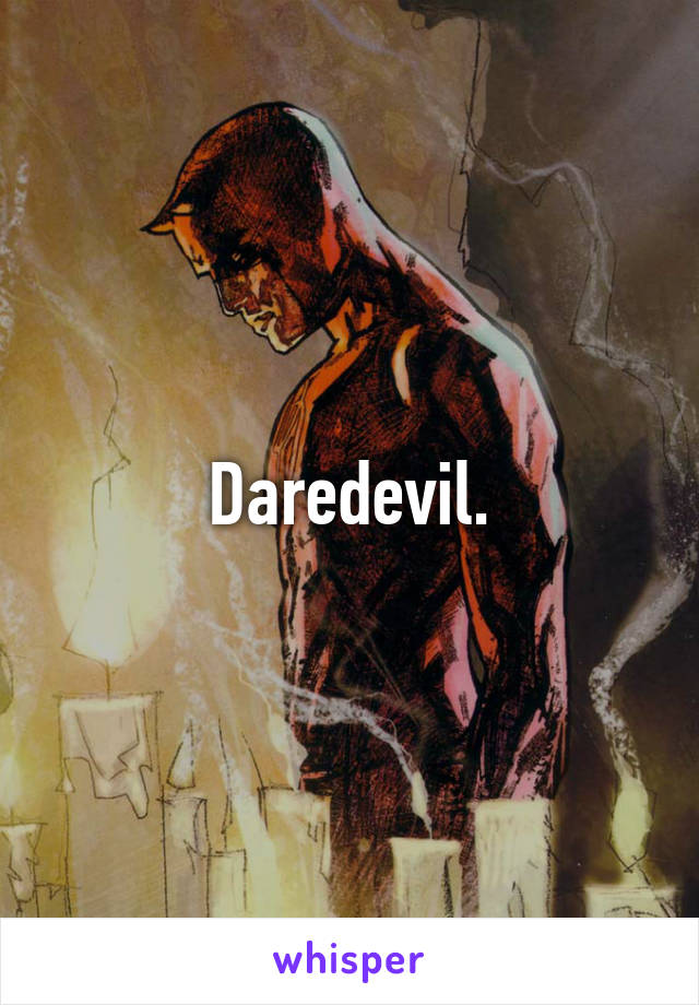 Daredevil.