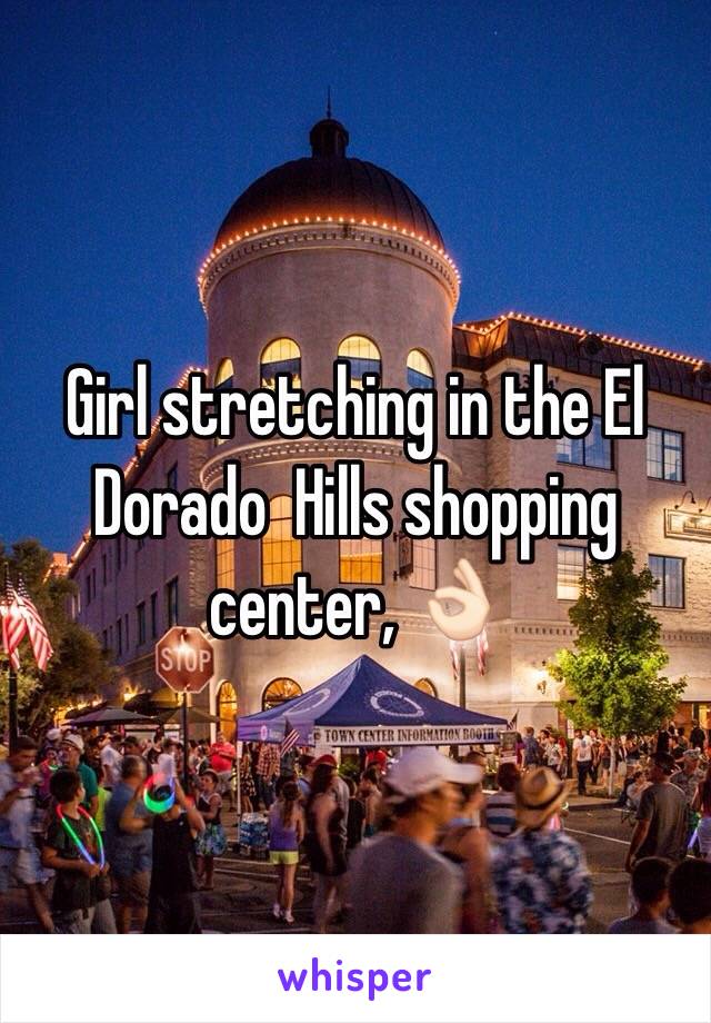 Girl stretching in the El Dorado  Hills shopping center, 👌🏻