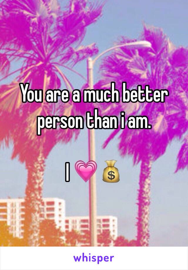 You are a much better person than i am. 

I 💗💰