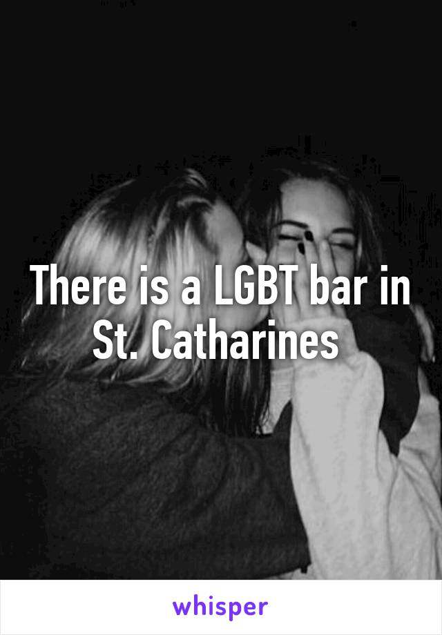 There is a LGBT bar in St. Catharines 