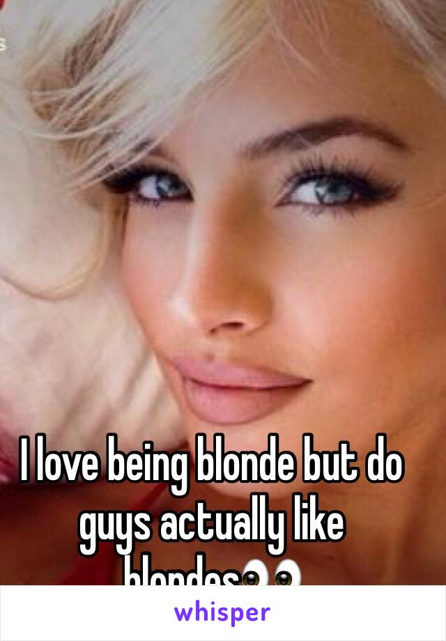 I love being blonde but do guys actually like blondes👀