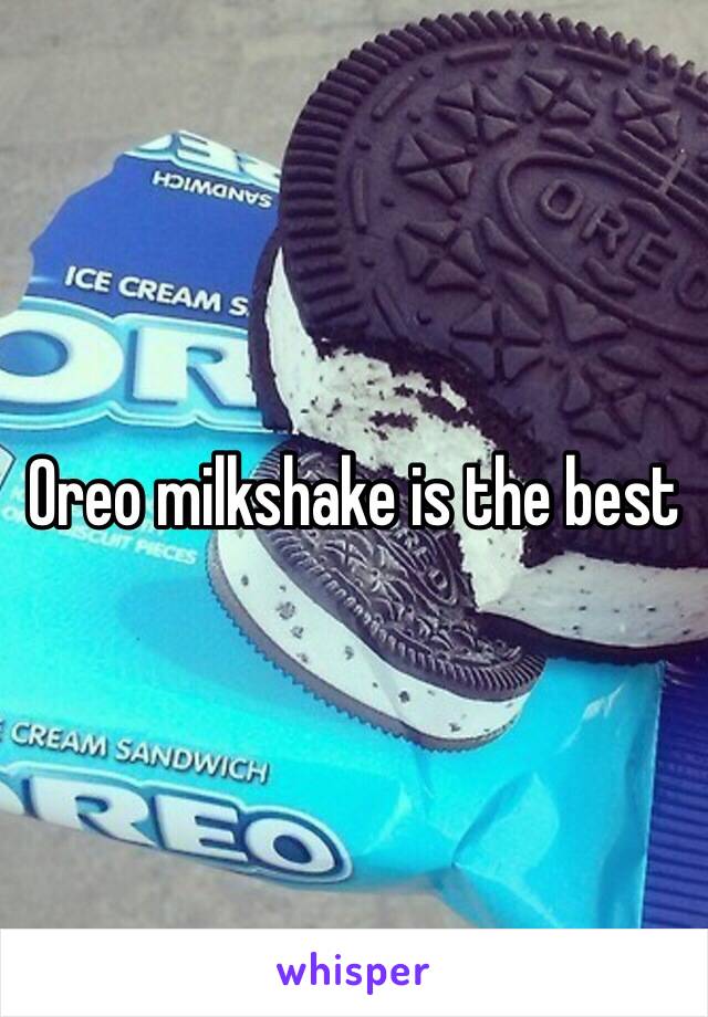 Oreo milkshake is the best