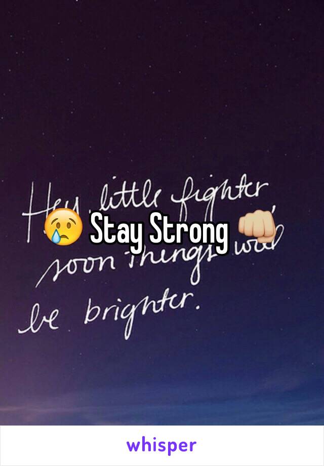 😢 Stay Strong 👊🏼