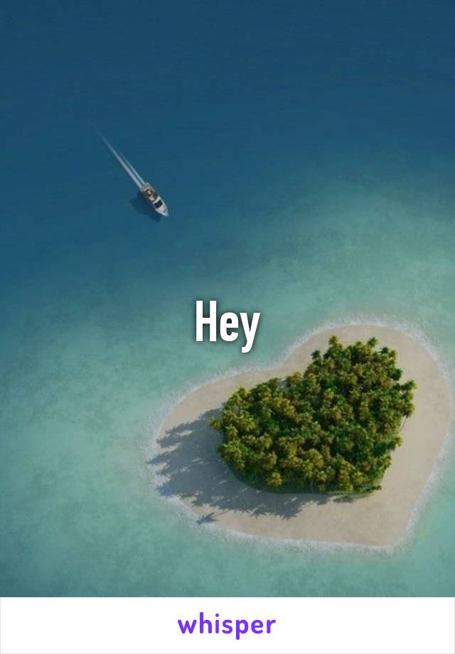 Hey