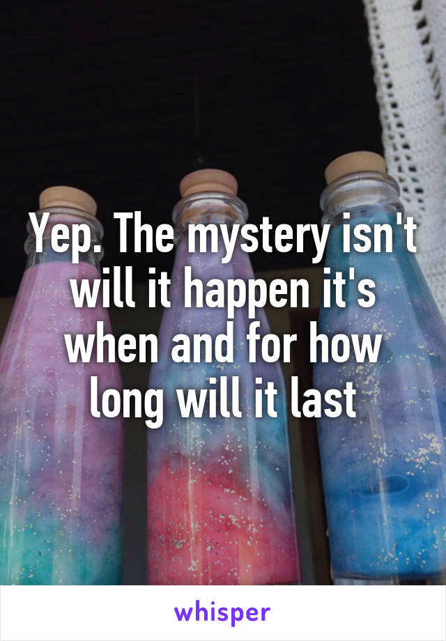 Yep. The mystery isn't will it happen it's when and for how long will it last