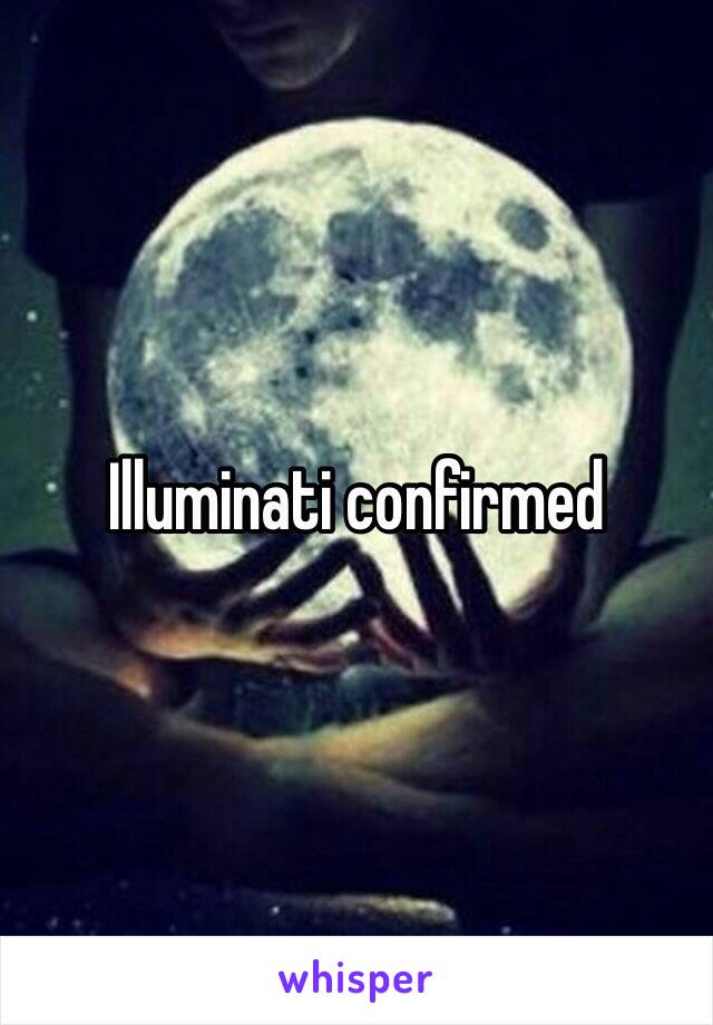 Illuminati confirmed