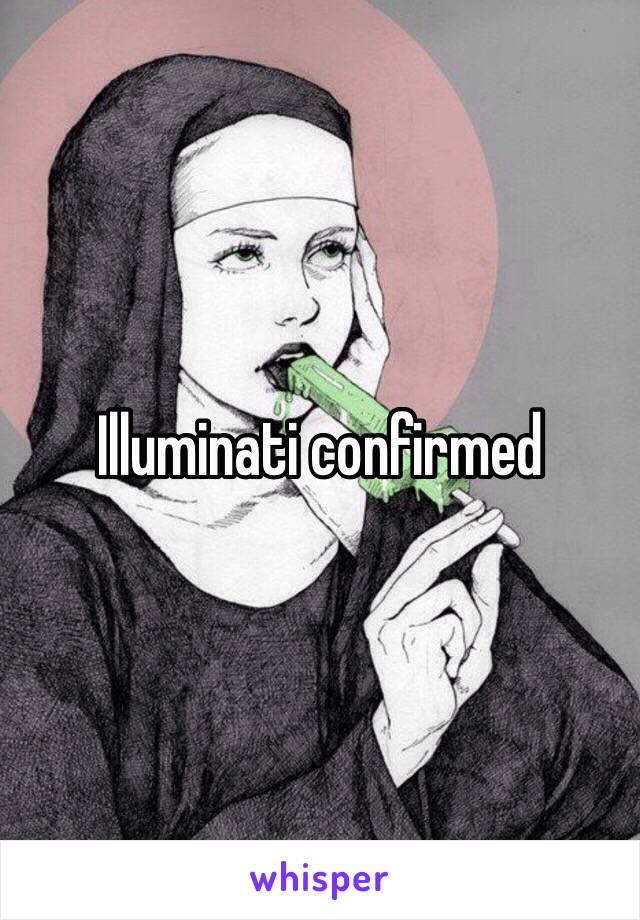 Illuminati confirmed