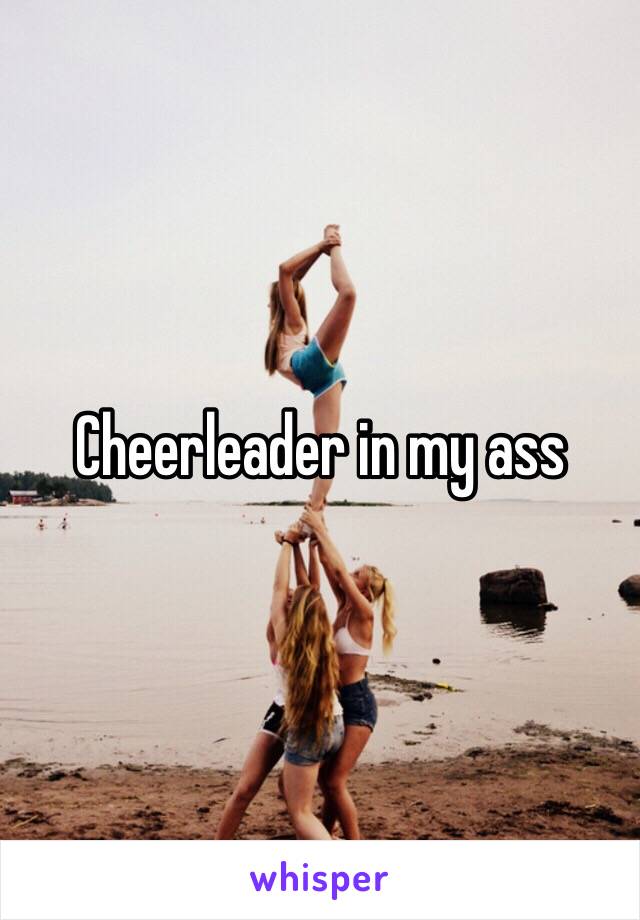 Cheerleader in my ass