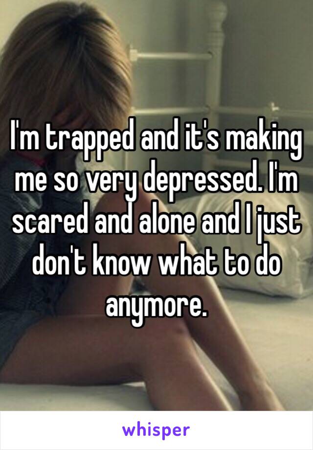 Very depressed what to do
