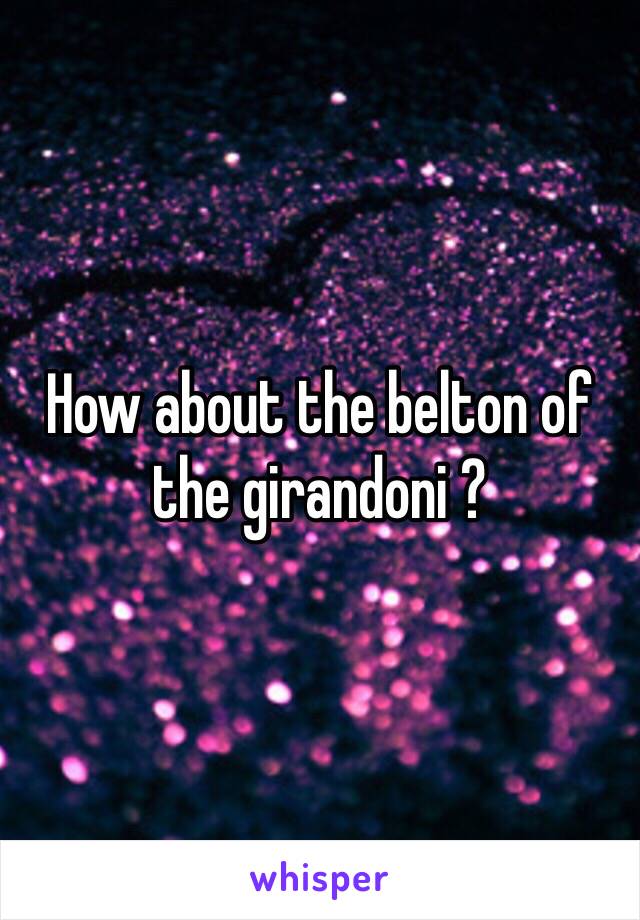 How about the belton of the girandoni ?