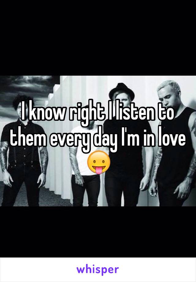 I know right I listen to them every day I'm in love 😛