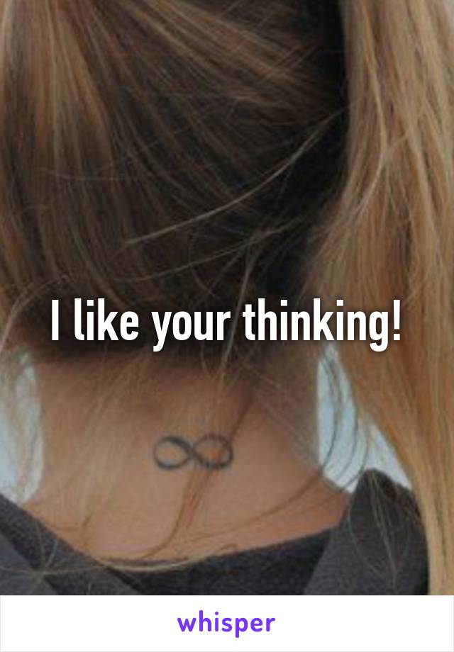 I like your thinking!