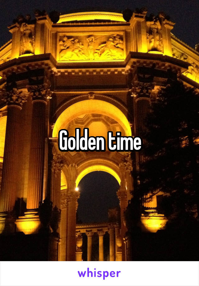 Golden time