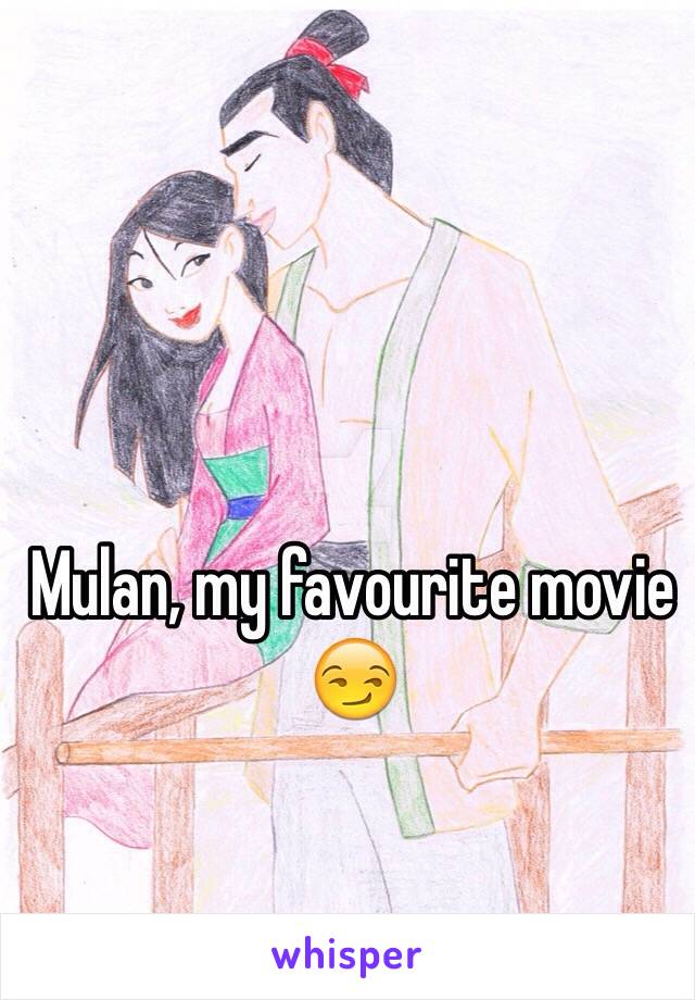 Mulan, my favourite movie 😏