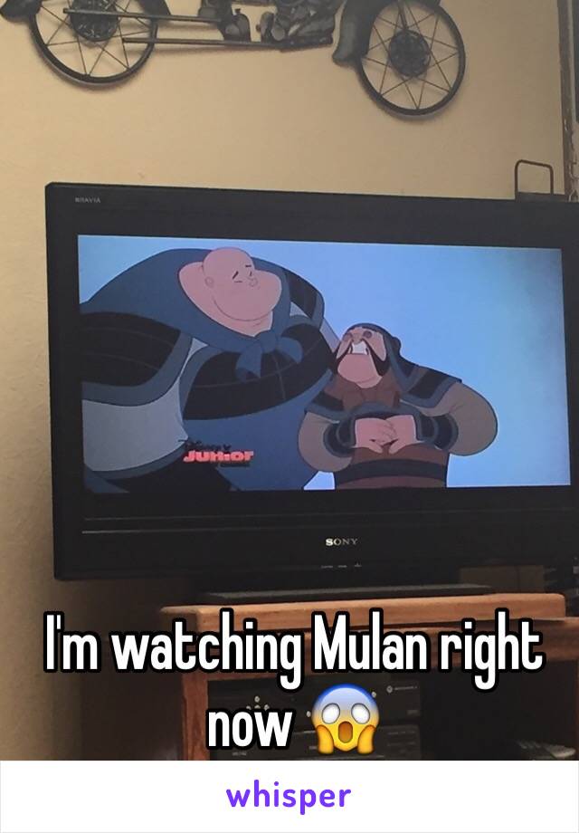 I'm watching Mulan right now 😱