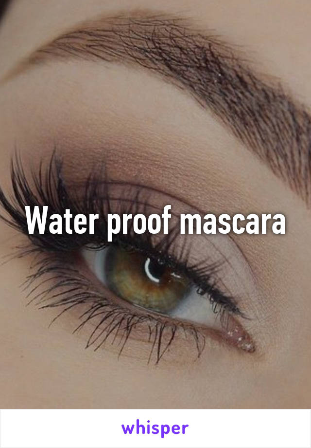 Water proof mascara