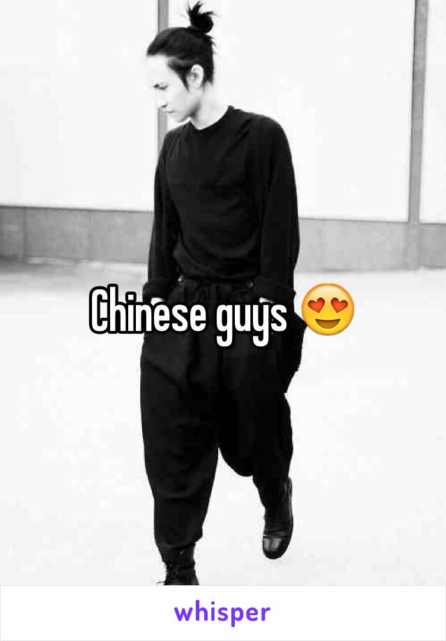 Chinese guys 😍