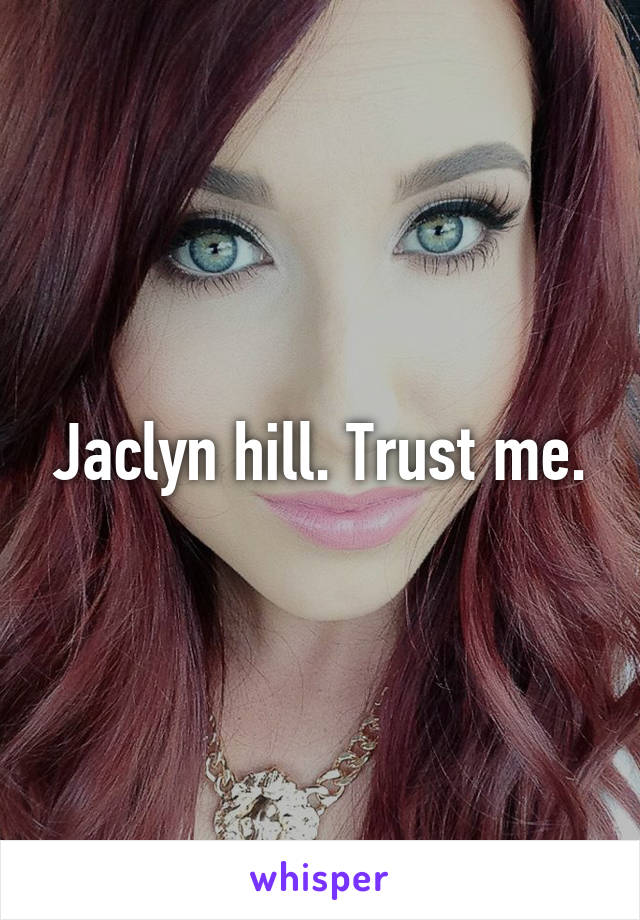 Jaclyn hill. Trust me.