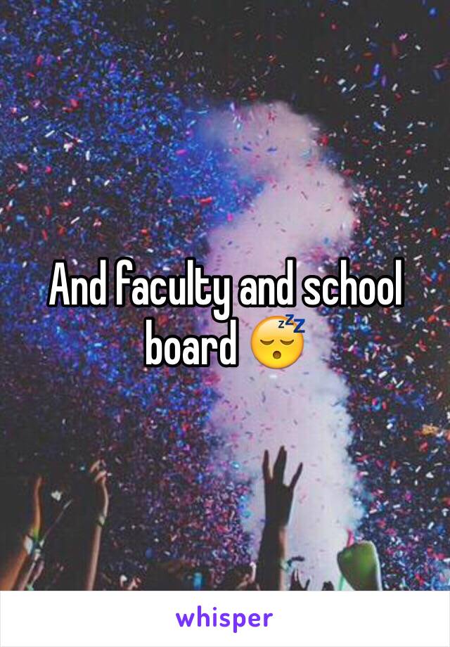 And faculty and school board 😴