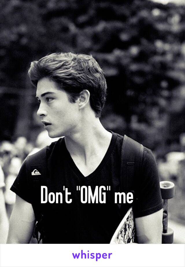 Don't "OMG" me 