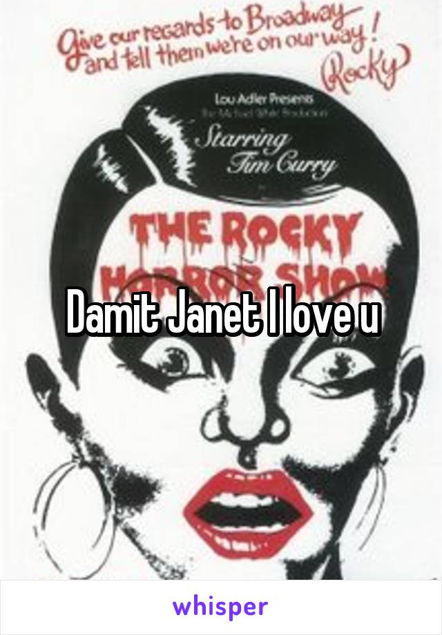 Damit Janet I love u