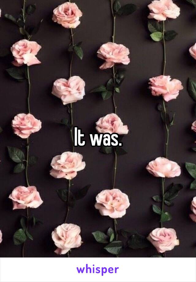 It was.