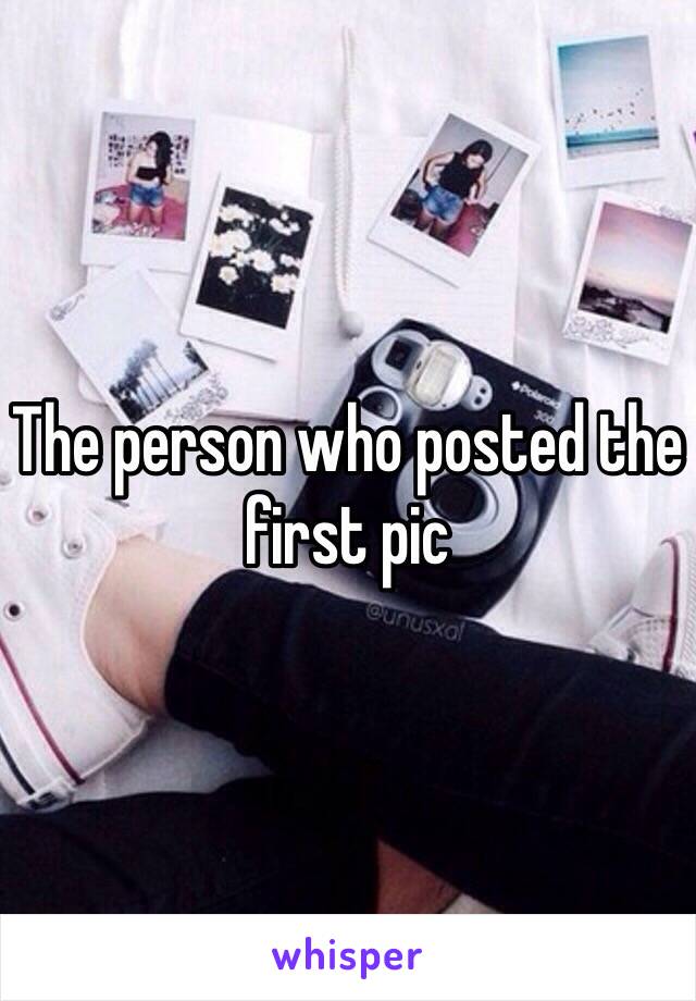 The person who posted the first pic