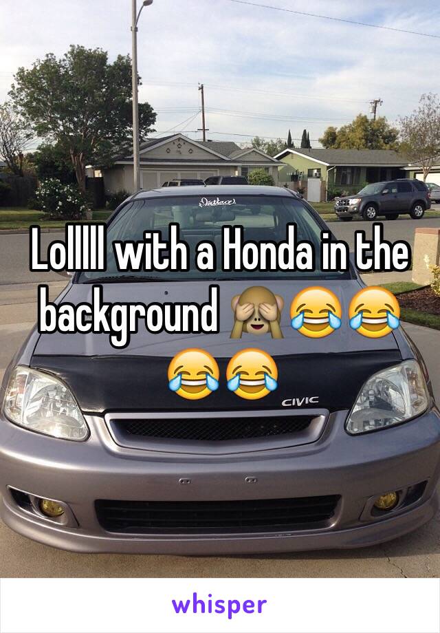 Lolllll with a Honda in the background 🙈😂😂😂😂