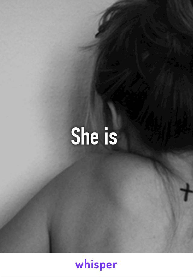 She is 