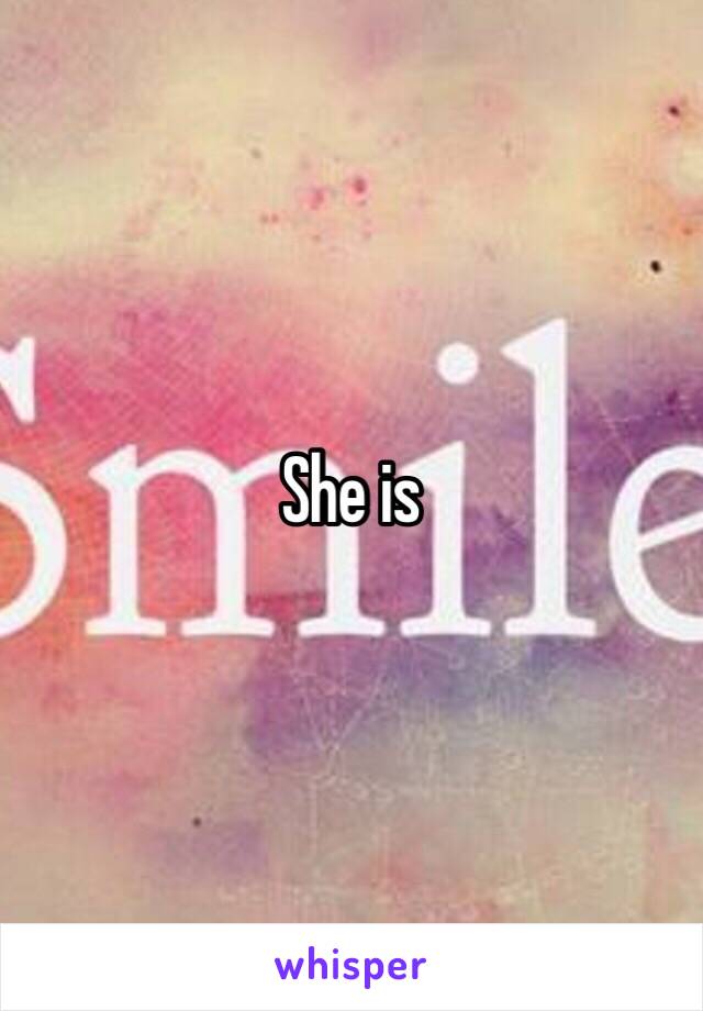 She is