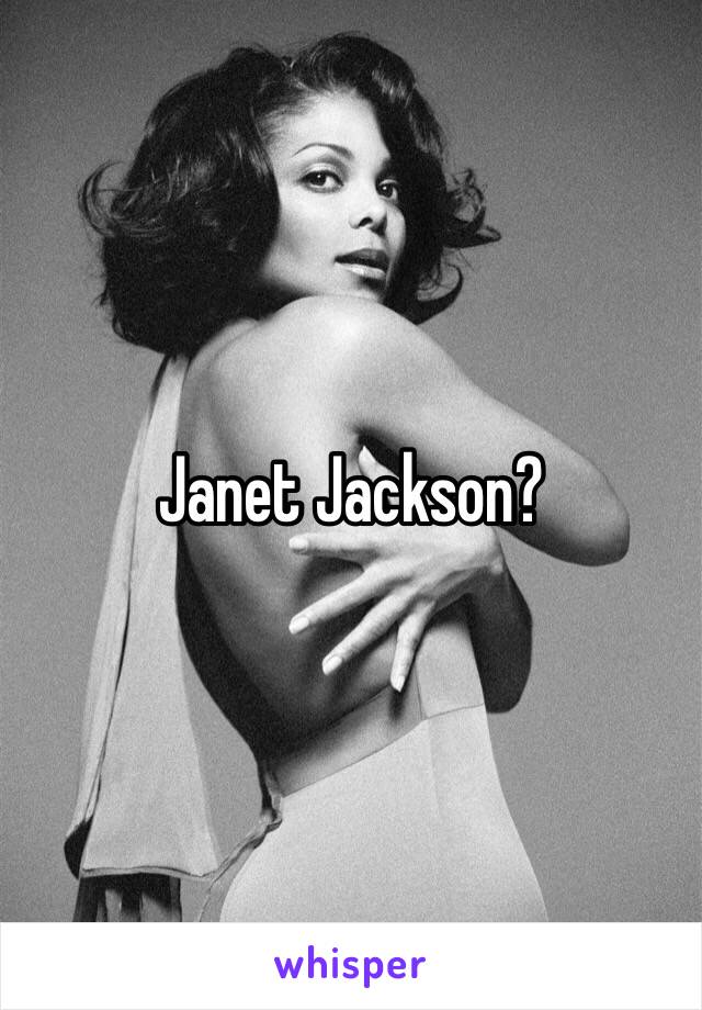 Janet Jackson? 