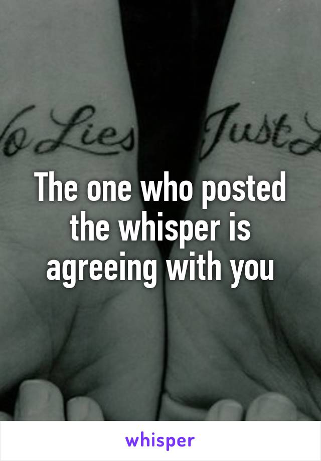 The one who posted the whisper is agreeing with you